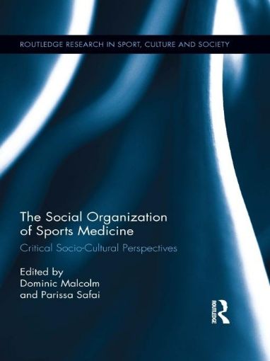 Picture of The Social Organization of Sports Medicine: Critical Socio-Cultural Perspectives