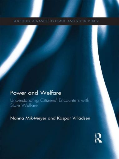 Picture of Power, Citizenship and Social Welfare: Understanding Citizens' Encounters with State Welfare