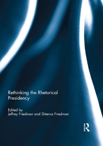 Picture of Rethinking the Rhetorical Presidency - Friedman Society