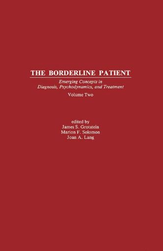Picture of The Borderline Patient: Emerging Concepts in Diagnosis, Psychodynamics, and Treatment