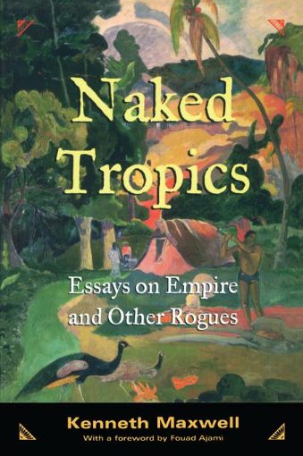 Picture of Naked Tropics: Essays on Empire and Other Rogues
