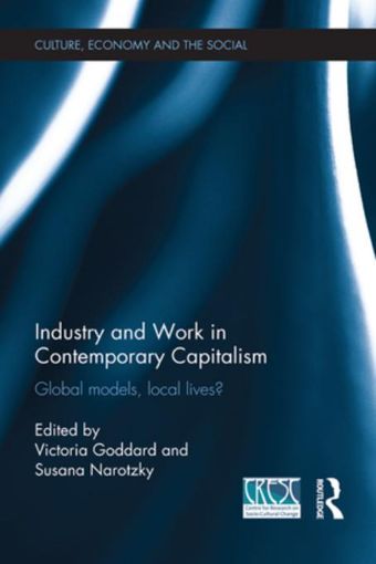 Picture of Industry and Work in Contemporary Capitalism: Global Models, Local Lives?