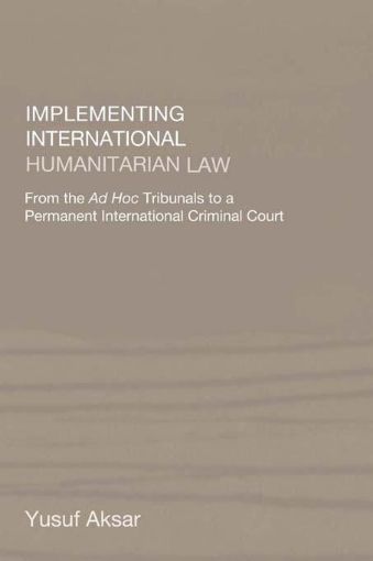 Picture of Implementing International Humanitarian Law: From the Ad Hoc Tribunals to a Permanent International Criminal Court