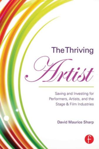 Picture of The Thriving Artist: Saving and Investing for Performers, Artists, and the Stage & Film Industries