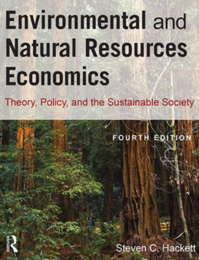 Picture of Environmental and Natural Resources Economics: Theory, Policy and the Sustainable Society