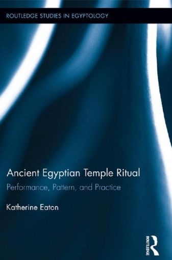Picture of Ancient Egyptian Temple Ritual: Performance, Patterns, and Practice