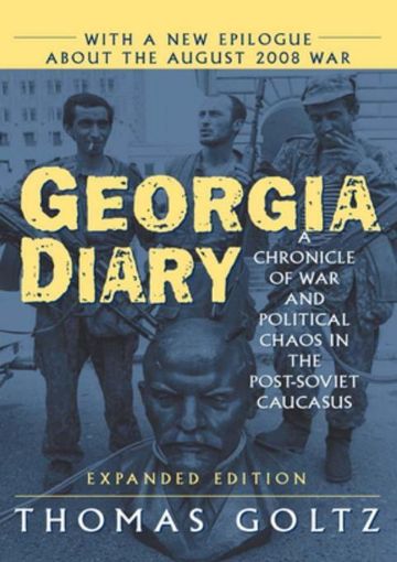 Picture of Georgia Diary: A Chronicle of War and Political Chaos in the Post-Soviet Caucasus: A Chronicle of War and Political Chaos in the Post-Soviet Caucasus