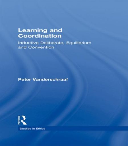 Picture of Learning and Coordination: Inductive Deliberation, Equilibrium and Convention