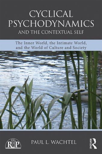Picture of Cyclical Psychodynamics and the Contextual Self: The Inner World, the Intimate World, and the World of Culture and Society