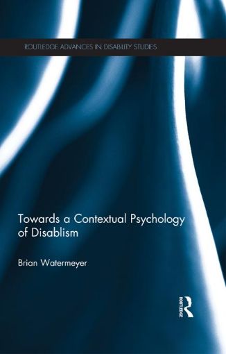 Picture of Towards a Contextual Psychology of Disablism