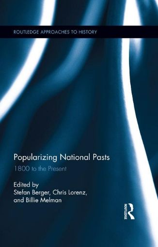 Picture of Popularizing National Pasts: 1800 to the Present
