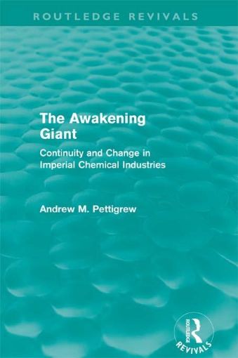 Picture of The Awakening Giant (Routledge Revivals): Continuity and Change in Imperial Chemical Industries