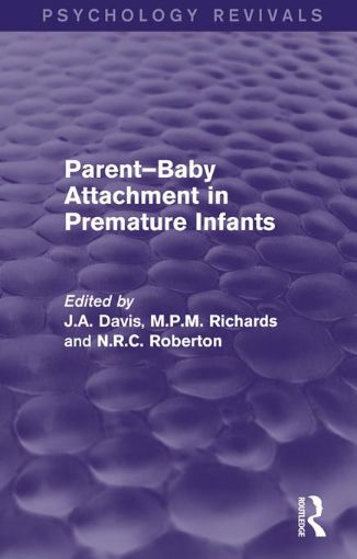 Picture of Parent-Baby Attachment in Premature Infants (Psychology Revivals)