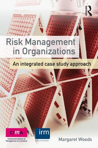 Picture of Risk Management in Organizations: An Integrated Case Study Approach