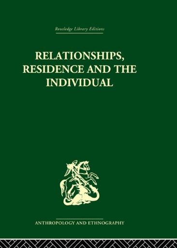 Picture of Relationships, Residence and the Individual: A Rural Panamanian Community