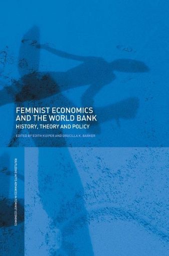 Picture of Feminist Economics and the World Bank: History, Theory and Policy