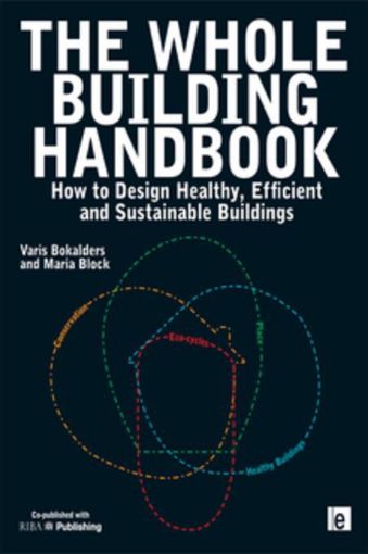 Picture of The Whole Building Handbook: "How to Design Healthy, Efficient and Sustainable Buildings"
