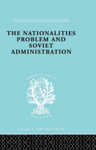 Picture of The Nationalities Problem & Soviet Administration: Selected Readings on the Development of Soviet Nationalities