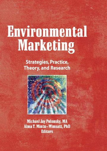 Picture of Environmental Marketing: Strategies, Practice, Theory, and Research