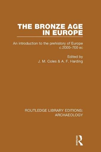 Picture of The Bronze Age in Europe: An Introduction to the Prehistory of Europe c.2000-700 B.C.