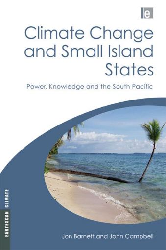 Picture of Climate Change and Small Island States: Power, Knowledge and the South Pacific