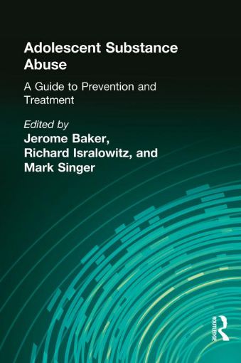 Picture of Adolescent Substance Abuse: A Guide to Prevention and Treatment