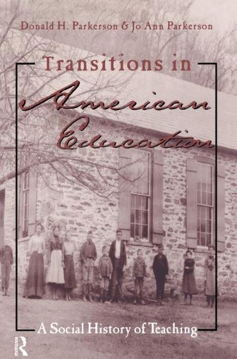 Picture of Transitions in American Education: A Social History of Teaching