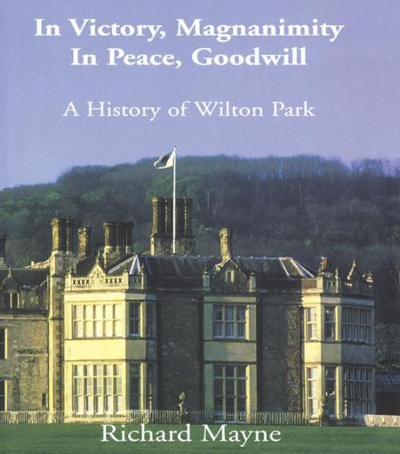 Picture of In Victory, Magnanimity, in Peace, Goodwill: A History of Wilton Park