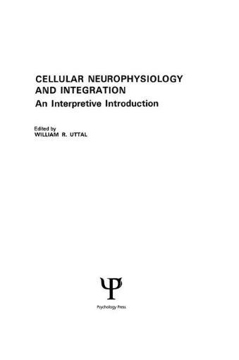 Picture of Cellular Neurophysiology and Integration: An Interpretive Introduction