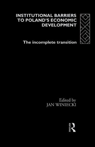 Picture of Institutional Barriers to Economic Development: Poland's Incomplete Transition