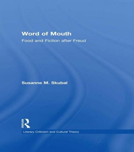 Picture of Word of Mouth: Food and Fiction After Freud
