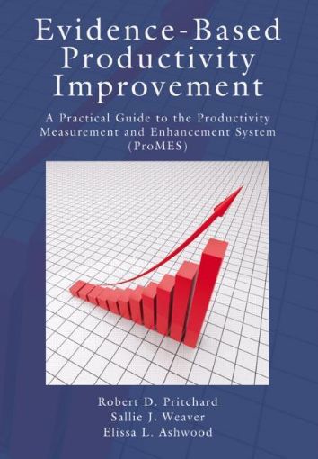 Picture of Evidence-Based Productivity Improvement: A Practical Guide to the Productivity Measurement and Enhancement System (ProMES)