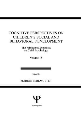 Picture of Cognitive Perspectives on Children's Social and Behavioral Development: The Minnesota Symposia on Child Psychology, Volume 18