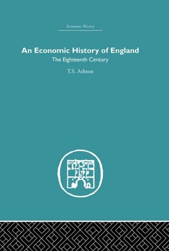 Picture of An Economic History of England: The Eighteenth Century