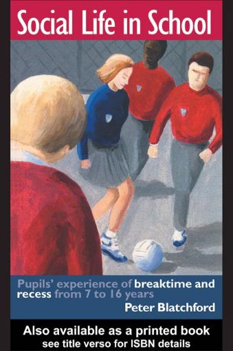Picture of Social Life in School: Pupils' Experiences of Breaktime and Recess from 7 to 16