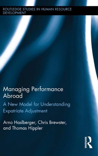 Picture of Managing Performance Abroad: A New Model for Understanding Expatriate Adjustment
