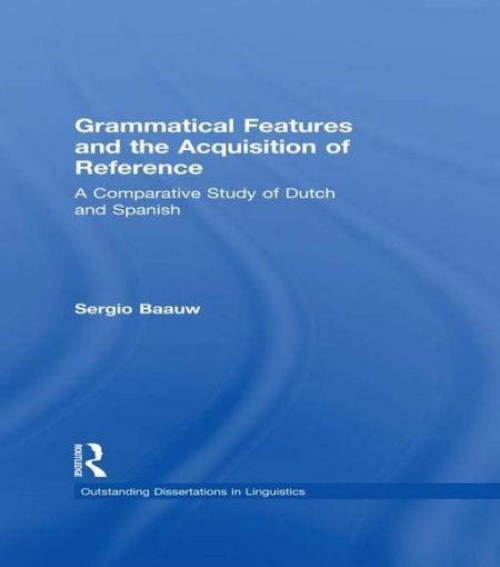 Picture of Grammatical Features and the Acquisition of Reference: A Comparative Study of Dutch and Spanish