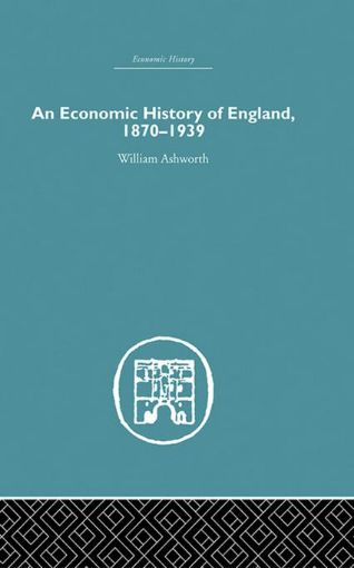 Picture of An Economic History of England 1870-1939