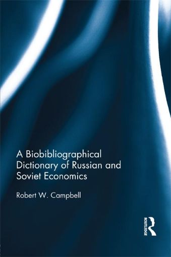 Picture of A Biographical Dictionary of Russian and Soviet Economists