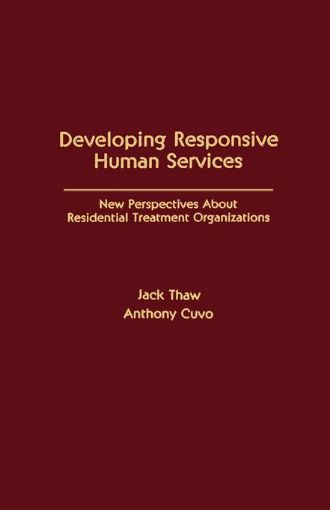 Picture of Developing Responsive Human Services: New Perspectives About Residential Treatment Organizations