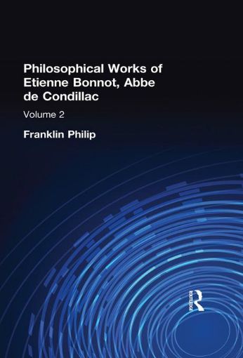 Picture of Philosophical Works of Etienne Bonnot, Abbe De Condillac: Volume II