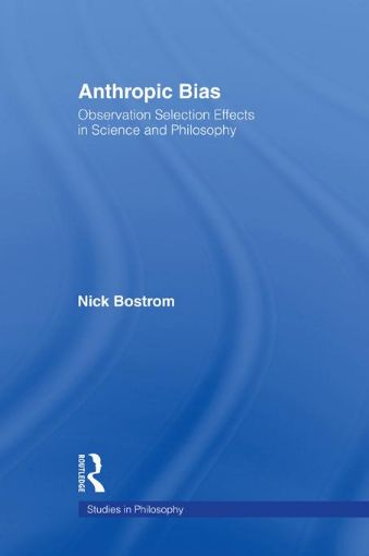Picture of Anthropic Bias: Observation Selection Effects in Science and Philosophy