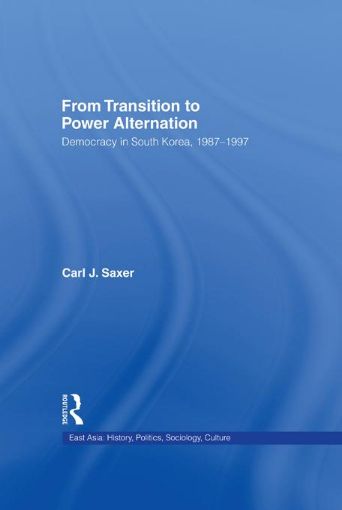 Picture of From Transition to Power Alternation: Democracy in South Korea, 1987-1997