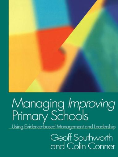 Picture of Managing Improving Primary Schools: Using Evidence-Based Management
