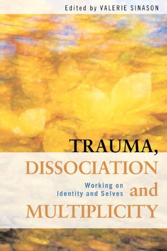 Picture of Trauma, Dissociation and Multiplicity: Working on Identity and Selves