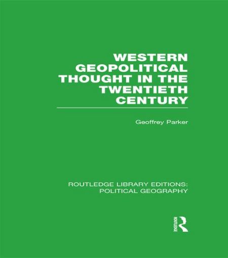 Picture of Western Geopolitical Thought in the Twentieth Century (Routledge Library Editions: Political Geography)