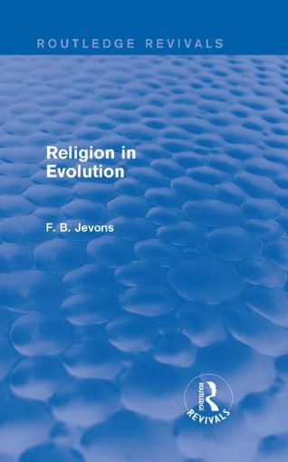 Picture of Religion in Evolution (Routledge Revivals)