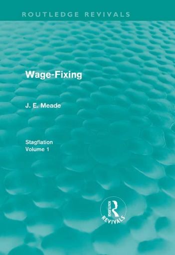 Picture of Wage-Fixing (Routledge Revivals): Stagflation - Volume 1