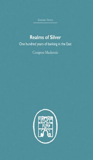 Picture of Realms of Silver: One Hundred Years of Banking in the East