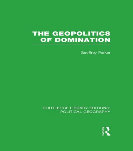 Picture of The Geopolitics of Domination (Routledge Library Editions: Political Geography)